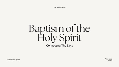 Biblical Baptism: What’s It Mean To Be Baptized With The Holy Spirit?