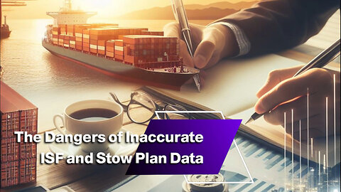 Avoid Penalties: Why Accurate ISF and Stow Plan Data Matters