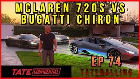 BUGATTI V MCLAREN 720S | TATE CONFIDENTIAL | EPISODE 74