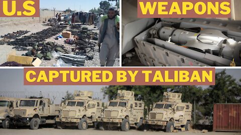 Video Shows U.S Army Weapons Captured by Taliban in Afghanistan after Withdrawal