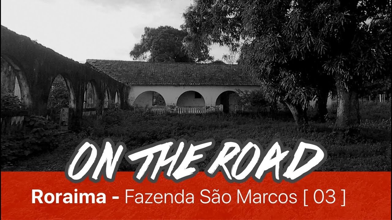 [ 03 ] Roraima | Fazenda São Marcos