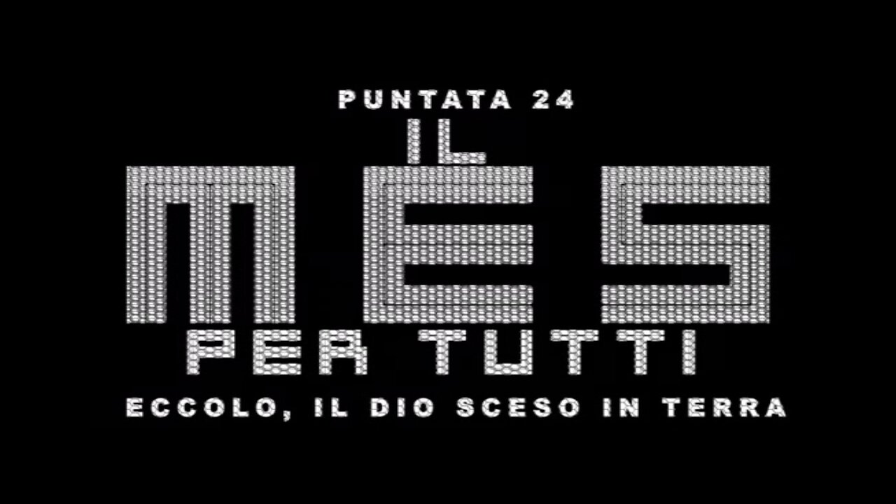 puntata 24 ECCOLO, IL DIO SCESO IN TERRA [Il MES PER TUTTI]