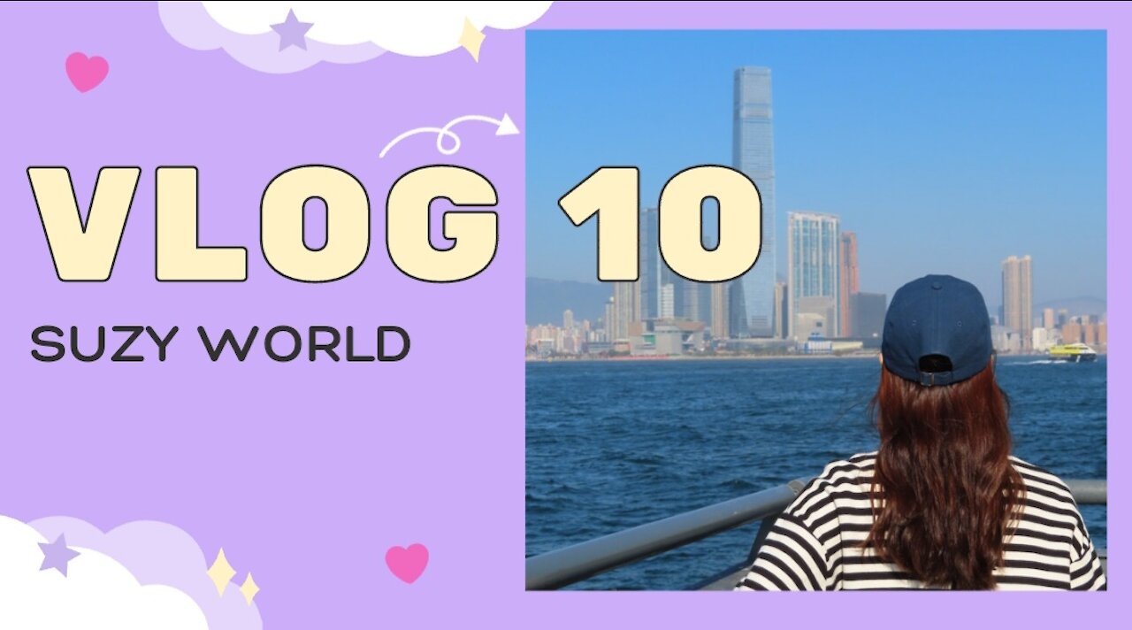 💐Suzy’s World💐Weekly Vlog 10✨Hong Kong//HK//🌊Hong Kong Island//☕Cafe//🍴EAT✿