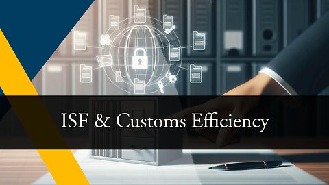 ISF and Customs Inspection: Enhancing Supply Chain Security