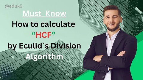 Euclid's Division Algorithm to Find HCF | Euclid's Division Algorithm Explanation | @eduk5 |