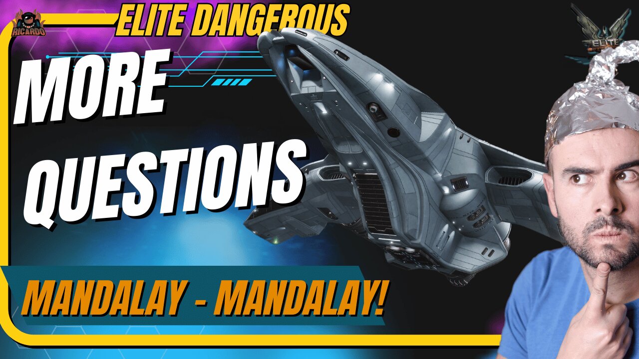 More Mandalay Questions! Elite Dangerous Unanswered!