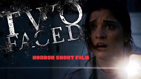 "TWO FACED" A Jakob Owens Horror Short Film