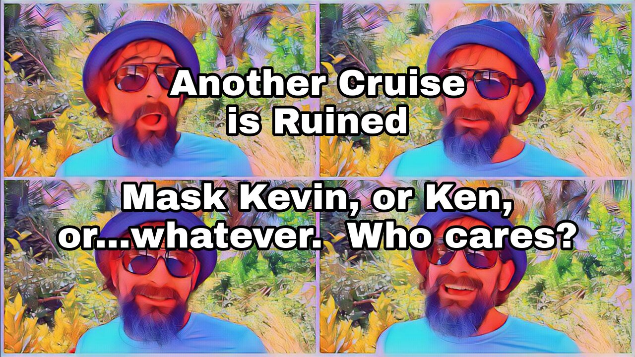 Another Cruise Canceled | Mask Kevins