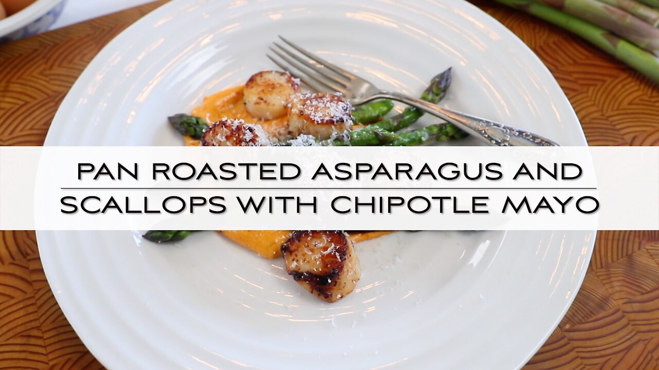 Pan Roasted Asparagus and Scallops with Chipotle Mayonnaise with Chef Jonathan Collins