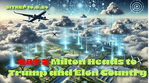 Hurricane Milton Targets Elon and Trump Country - SITREP 10.8.24
