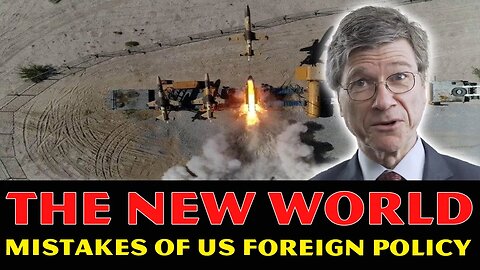 The New World and US Foreign Policy Failures with Jeffrey Sachs