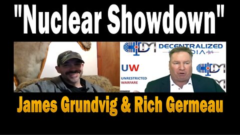 Unlimited Future | Ep. 110 | "Nuclear Showdown" | James Grundvig & Rich Germeau
