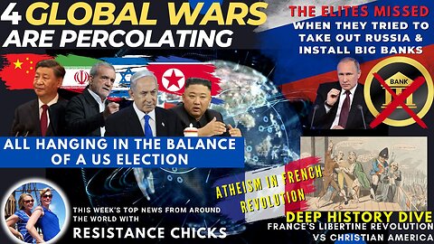 4 Global Wars Percolating - Elites Missed- Tried to Take Out Russia & Install Big Banks 10/27/24