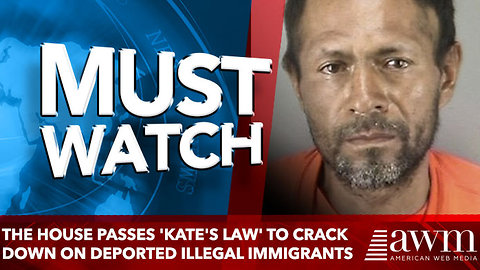 The House passes 'Kate's Law' to crack down on deported illegal immigrants
