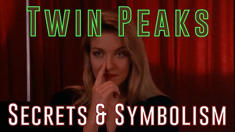 Twin Peaks: Secrets & Symbolism - Part 10