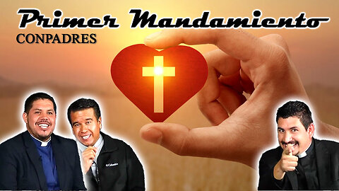Primer Mandamiento - ConPadres
