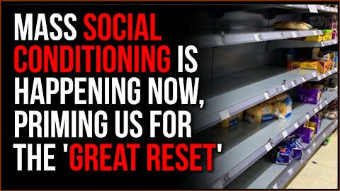 MASS Social Conditioning Points To Great Reset Coming Soon, It Is Subtle But Certain