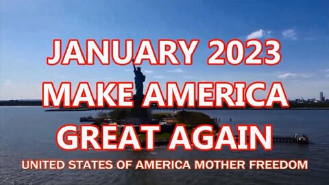 JANUARY 2023 MAKE AMERICA GREAT AGAIN BEGINS AGAIN