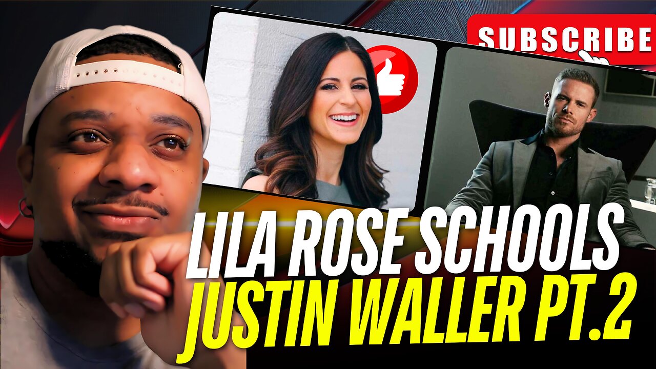 Lila Rose EMASCULATES Justin Waller part 2