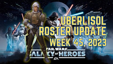 UberLisol Roster Update | Week 45 2023 | Baby Steps towards Exec | SWGoH