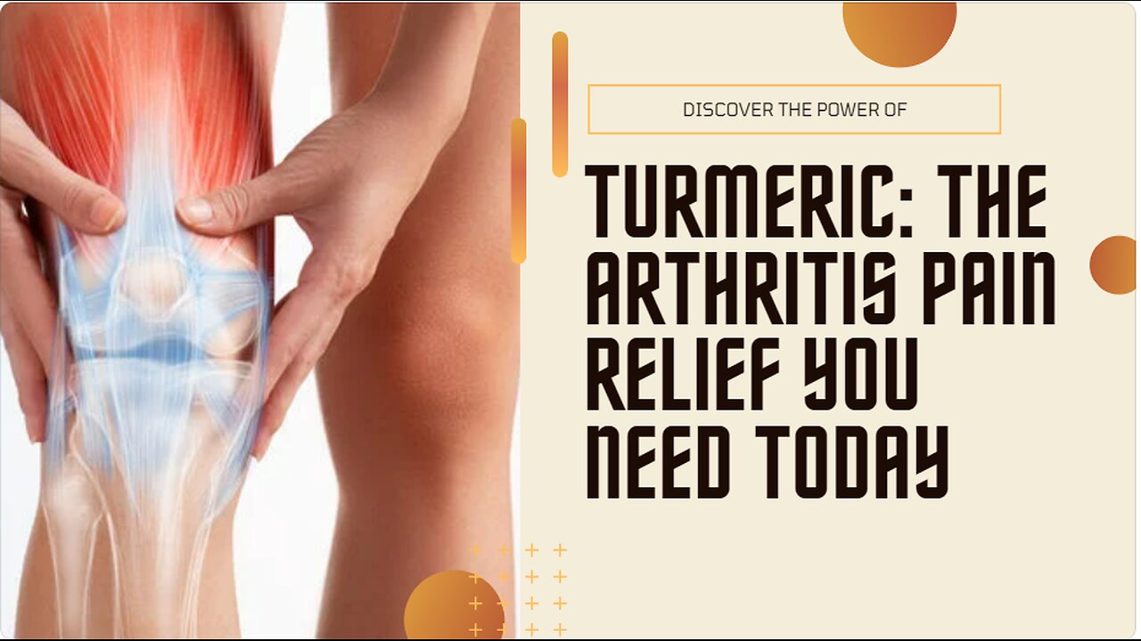 Discover The Arthritis-Fighting Benefits of Turmeric