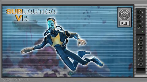 🟢SubnauticaVR: Survive Submerged (PC) #12[Streamed 16-08-2024]🟢