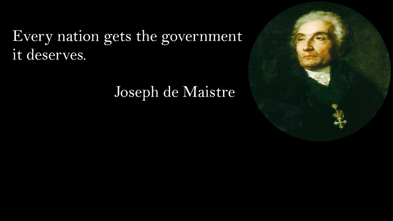 Every Nation Gets the Government It Deserves