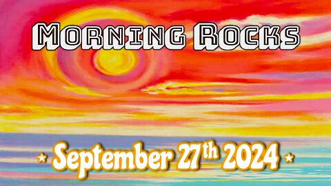 🌅 Morning Rocks - 9.27.24