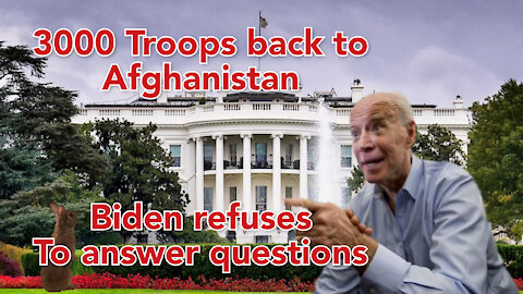 Biden refuses question as Pentagon announces 3k Troops are headed back to Afghanistan