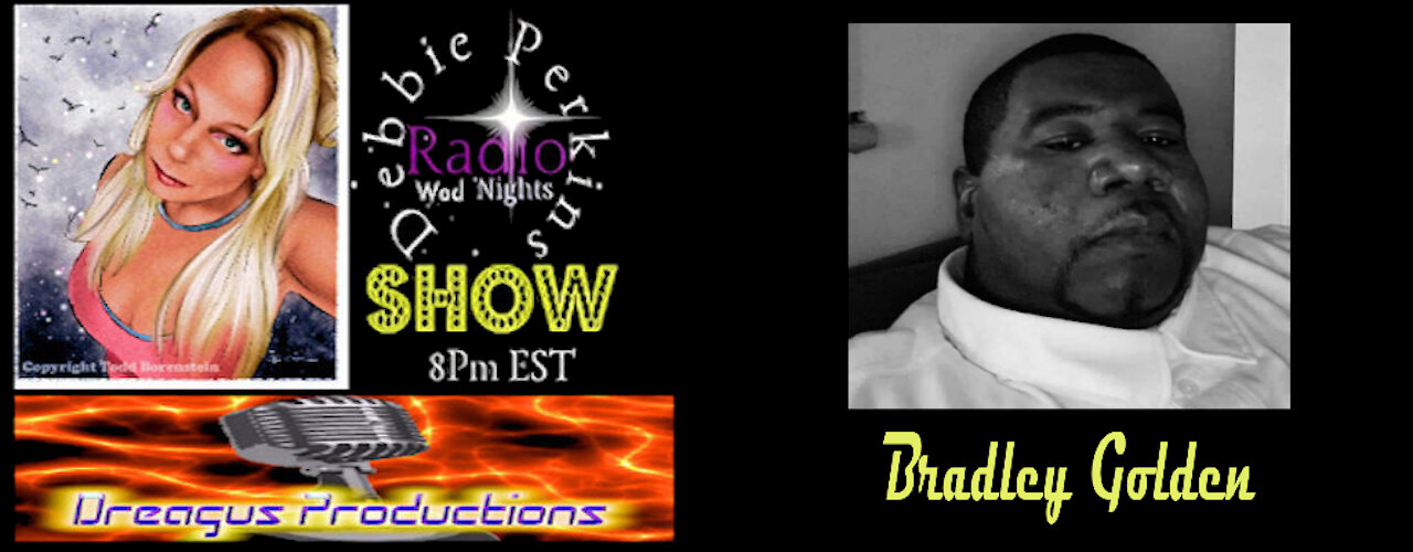 DEBBIE PERKINS RADIO SHOW-BRADLEY GOLDEN