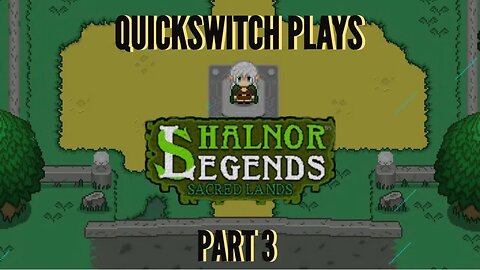 QuickSwitch Plays Shalnor Legends: Sacred Lands (Part 3)