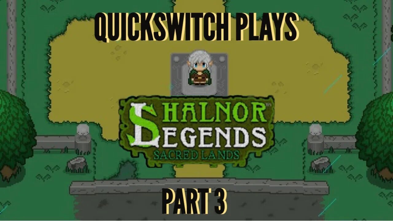QuickSwitch Plays Shalnor Legends: Sacred Lands (Part 3)