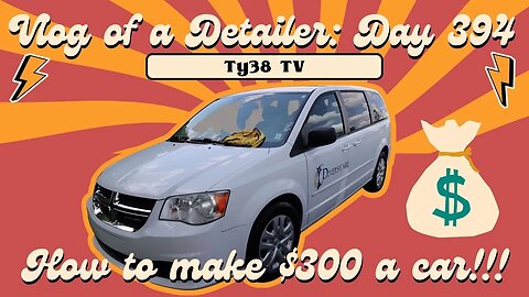 MOBILE AUTO DETAILING- HOW TO MAKE MONEY EVERYDAY - VLOG OF A DETAILER: DAY 394 -MONEY DAILY
