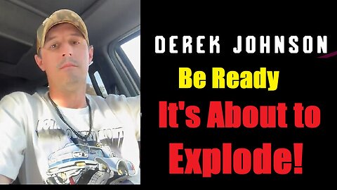 Derek Johnson Situation Update Sep 9: "Be Ready, It's About to Explode!"