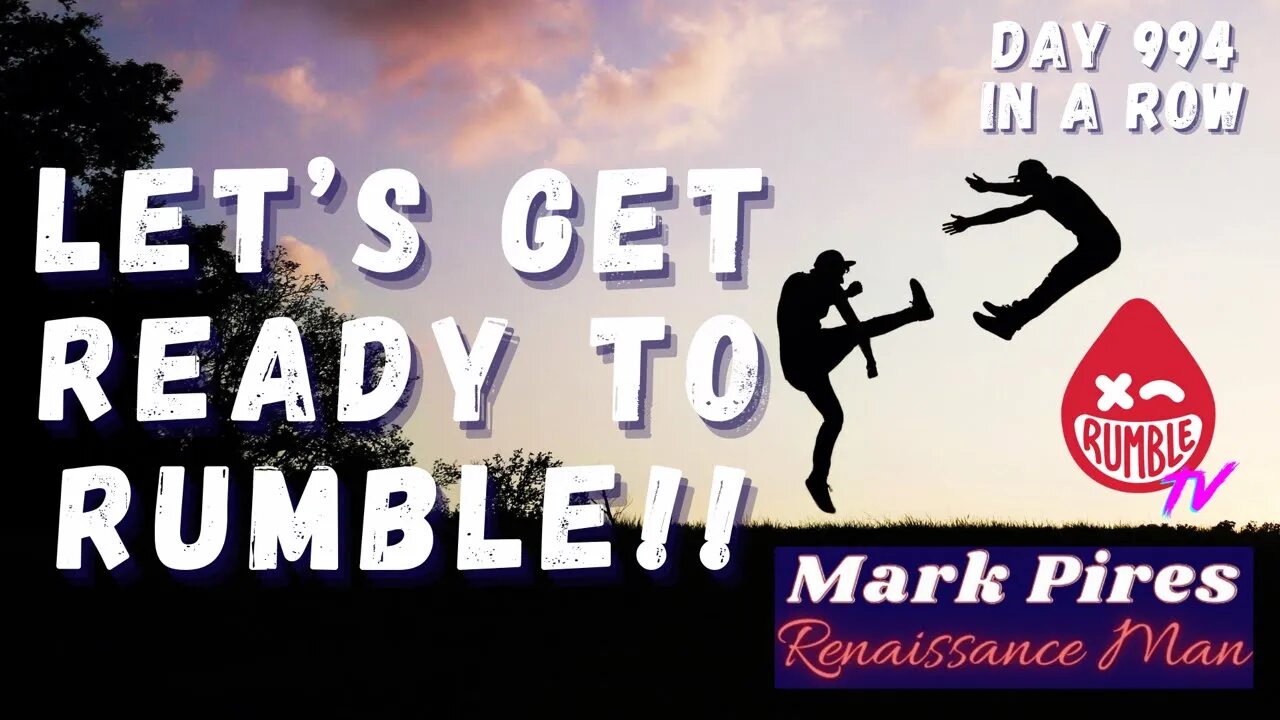 Let's Get Ready To RUMBLE!! We Are Now Live Nightly! Day 994 In A Row!