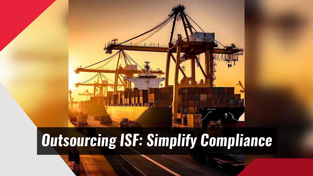 Streamlining Importer Security Filing: How to Outsource with Success