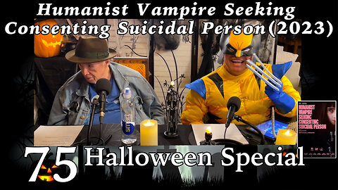 WTF 75 Halloween Special “Humanist Vampire Seeking Consenting Suicidal Person” (2023)