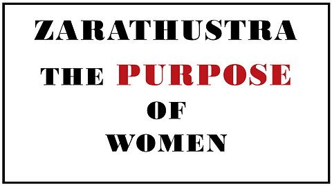 Exploring Philosophy: The Value of a WOMAN -Thus Spake Zarathustra