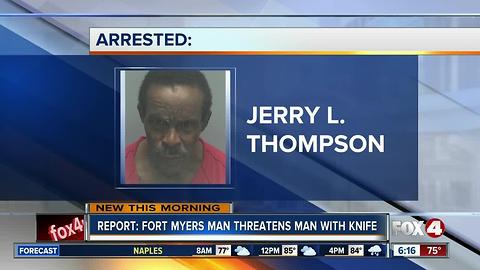 Fort Myers man allegedly threatens man with knife