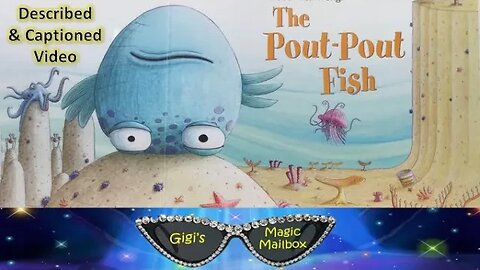 READ ALOUD (DESCRIBED & CAPTIONED): The Pout Pout Fish