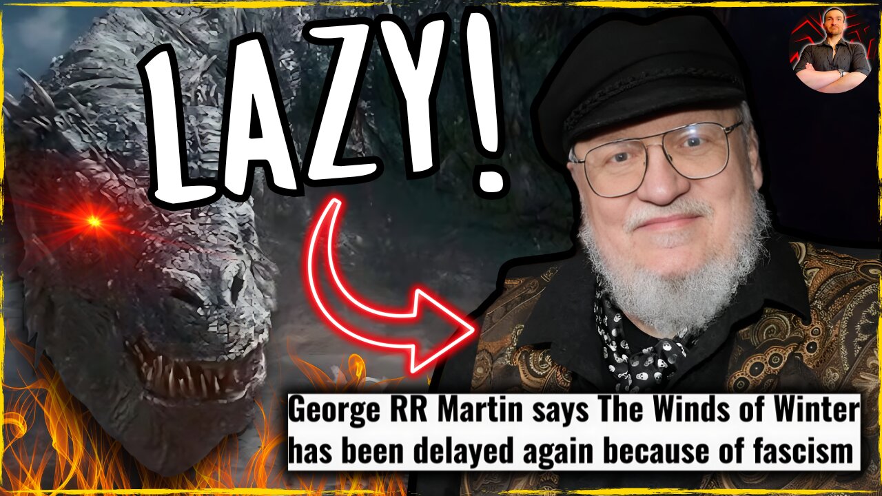 George R.R. Martin Says FASCISM is Stopping Him From Writing the Book!