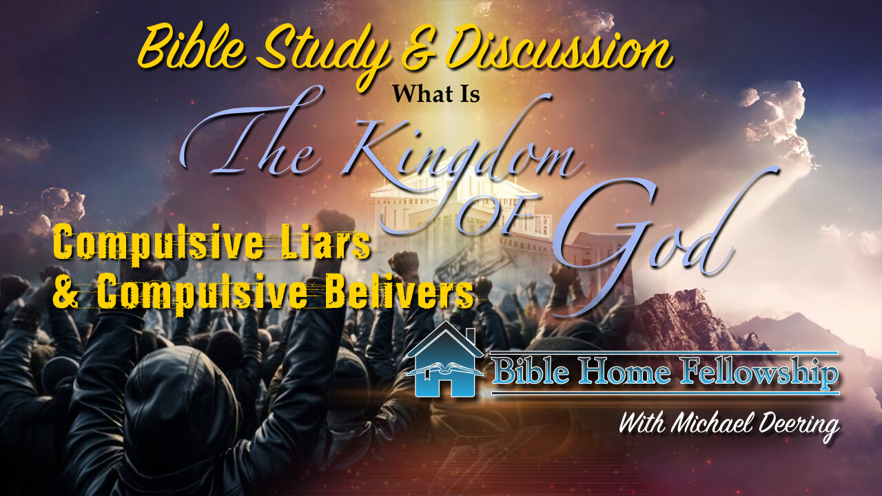 The Kingdom of God/Compulsive Believers And Liars