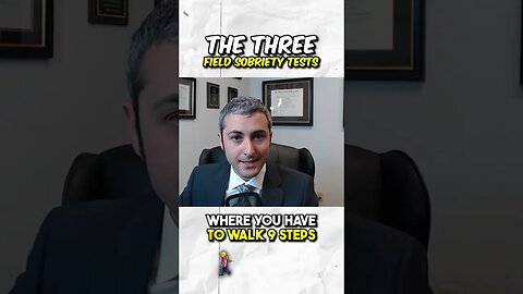 The 3 FIELD SOBRIETY tests!
