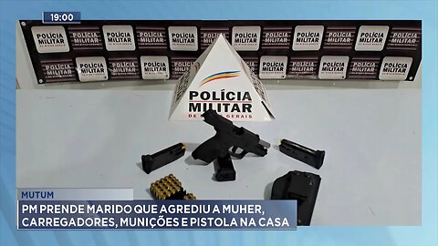 Mutum: PM Prende Marido que Agrediu a Mulher, Carregadores, Munições e Pistola na Casa.