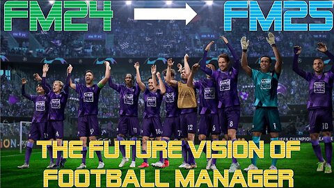 Unity Graphics Coming to FM25!? l Thoughts on SI's Announcements on the Future of Football Manager