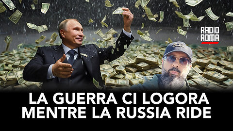 LA GUERRA CI LOGORA MENTRE LA RUSSIA RIDE (Con Vincenzo Lorusso)