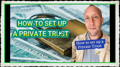 HOW TO SET UP A PRIVATE TRUST - CHRIS EDWARD