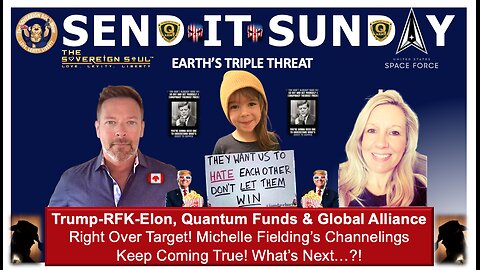 ⚡️SEND IT SUNDAY⚡️ “Earth’s Triple Threat” w/Trump-RFKJr-Musk, Quantum Funds & The Global Alliance