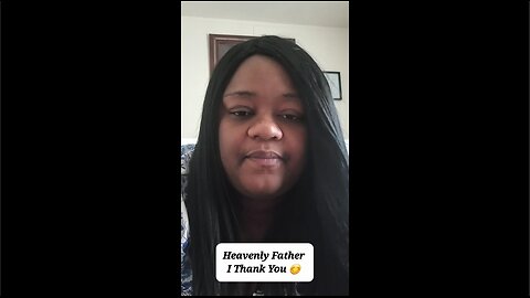 Heavenly Father I Thank You 😊