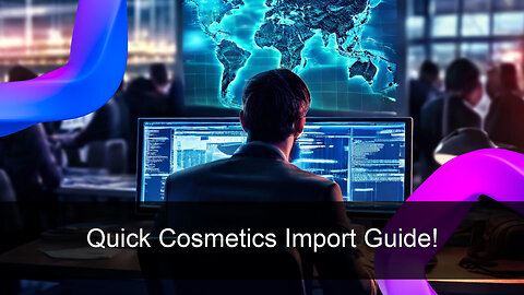 Navigating the Complexities of Importing Cosmetics: A Step-by-Step Guide